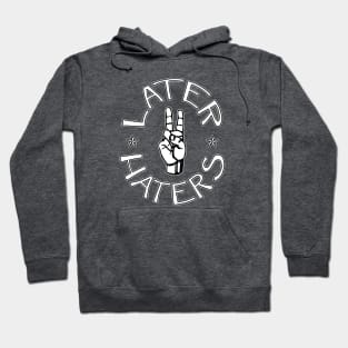 LATER HATERS Hoodie